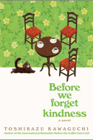 BEFORE WE FORGET KINDNESS