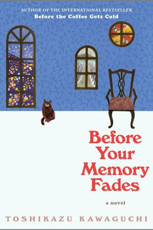 BEFORE YOUR MEMORY FADES