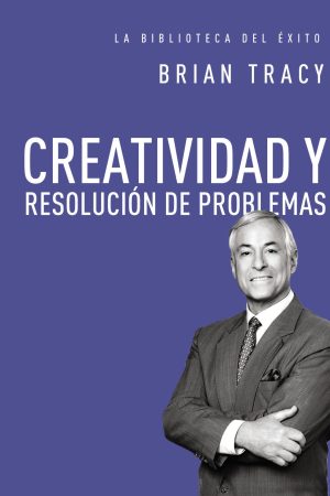 CREATIVIDAD Y RESOLUCIÓN DE PROBLEMAS