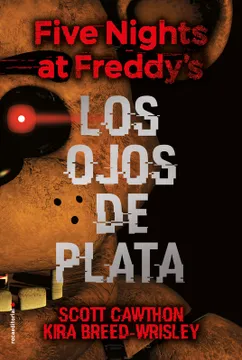 FNAF 1. LOS OJOS DE PLATA