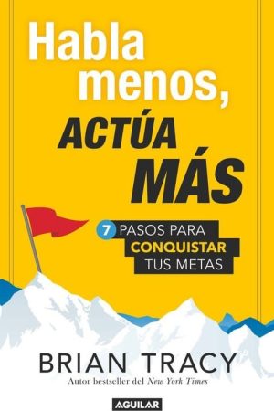 HABLA MENOS, ACTÚA MAS