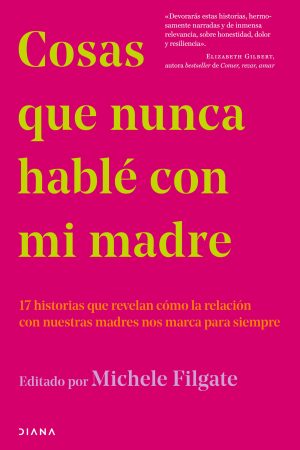 Cosas que nunca hablé con mi madre