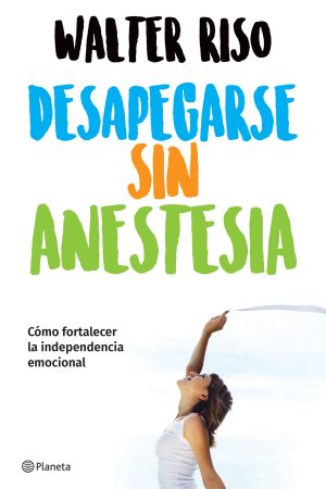 Desapegarse sin anestesia