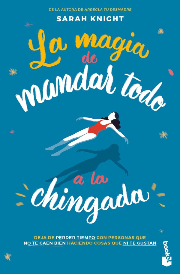 La magia de mandar todo a la chingada