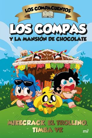 Los Compacuentos. Los Compas y la mansión de chocolate