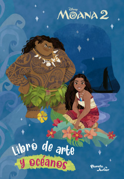 Moana 2. Libro de arte y océanos
