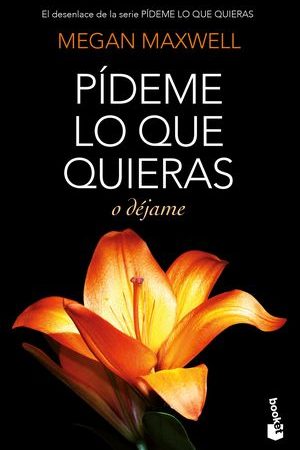 Pídeme lo que quieras o déjame. Ed. Bolsillo