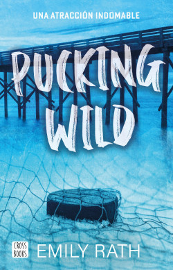 Pucking Wild. Una atracción indomable