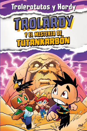 Trolardy 2. Trolardy y el misterio de Tutankarbón