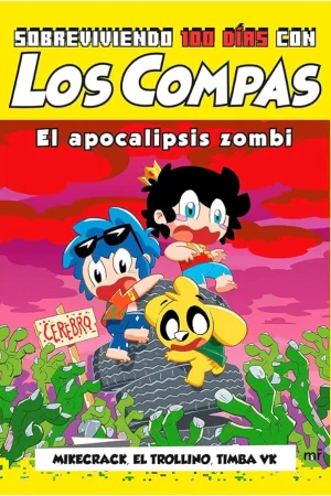 Sobreviviendo 100 días con Los Compas: El apocalipsis zombi