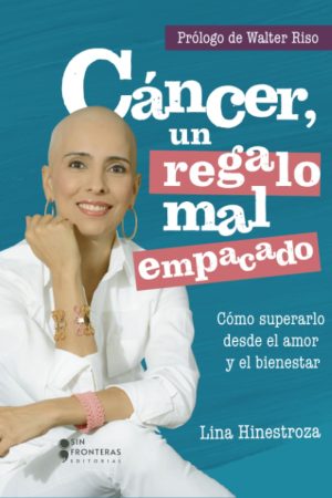 CÁNCER: UN REGALO MAL EMPACADO