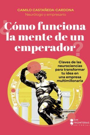 ¿CÓMO FUNCIONA LA MENTE DE UN EMPERADOR?