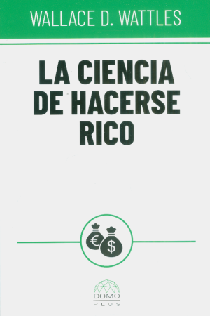 LA CIENCIA DE HACERSE RICO - DOMO