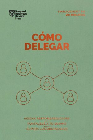 CÓMO DELEGAR. SERIE MANAGEMENT EN 20 MINUTOS