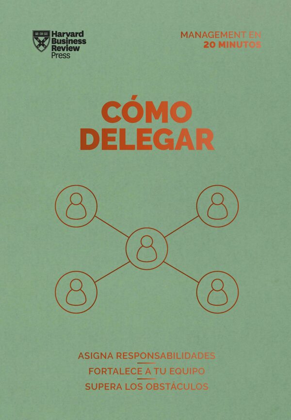 CÓMO DELEGAR. SERIE MANAGEMENT EN 20 MINUTOS