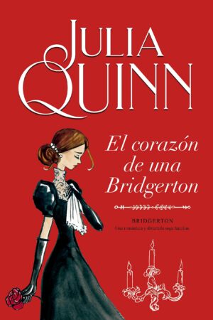 CORAZÓN DE UNA BRIDGERTON, EL BRIDGERTON 6