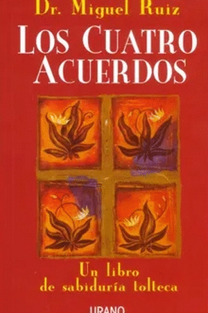 CUATRO ACUERDOS, LOS