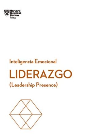 LIDERAZGO. SERIE INTELIGENCIA EMOCIONAL HBR