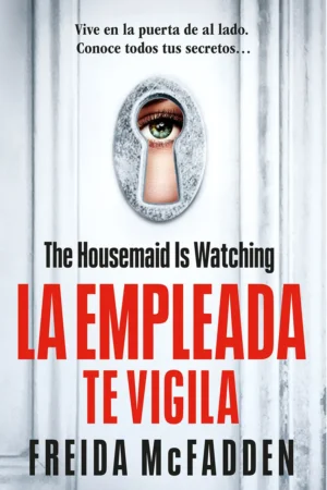 LA EMPLEADA 3. TE VIGILA