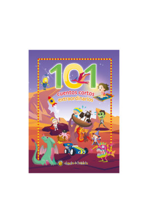 101 CUENTOS CORTOS EXTRAORDINARIOS