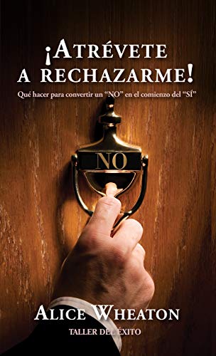 ¡ATREVETE A RECHAZARME!