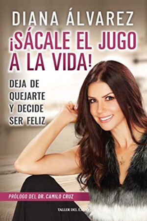 ¡SACALE EL JUGO A LA VIDA!