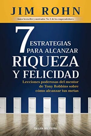 7 ESTRATEGIAS PARA ALCANZAR RIQUEZA Y FELICIDAD