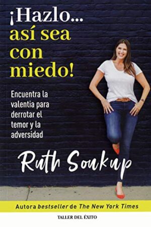 ¡HAZLO... ASI SEA CON MIEDO!