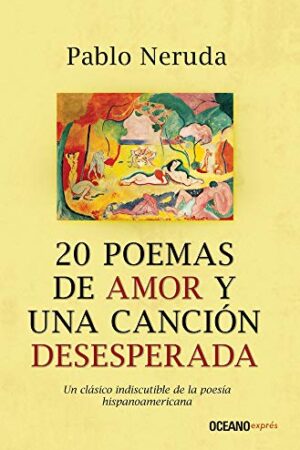 20 POEMAS DE AMOR Y UNA CANCIÓN DESESPERADA (O.EXPRES)