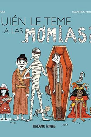 ¿QUIEN LE TEME A LAS MOMIAS?