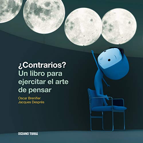 ¿CONTRARIOS? UN LIBRO PARA EJERCITAR EL ARTE DE PENSAR (SEGU