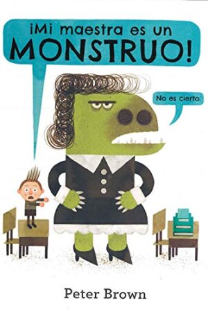 ¡MI MAESTRA ES UN MONSTRUO!