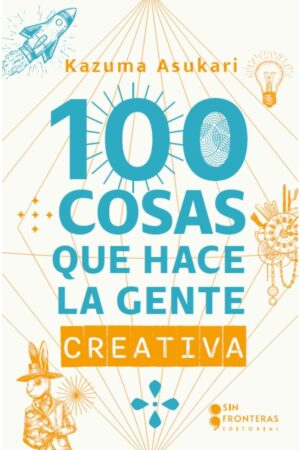 100 COSAS QUE HACE LA GENTE CREATIVA