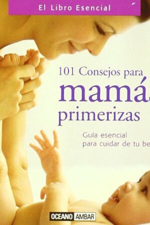 101 consejos para mamás primerizas