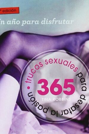 365 trucos sexuales para desatar la pasión