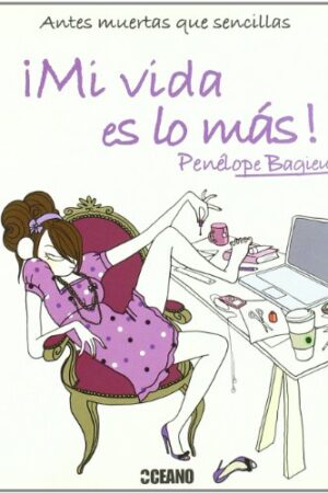 ¡Mi vida es lo más!