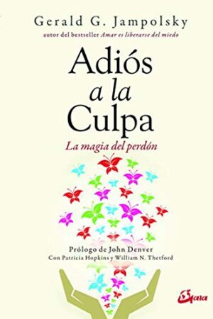 ADIOS A LA CULPA, LA MAGIA DEL PERDON