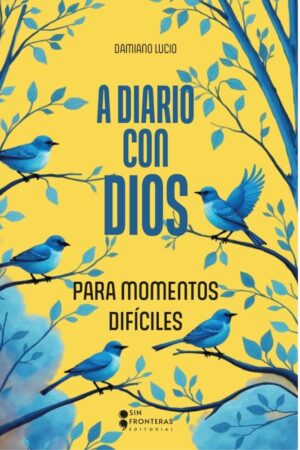 A DIARIO CON DIOS PARA MOMENTOS DIFÍCILES