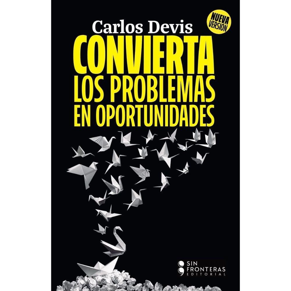 CONVIERTA LOS PROBLEMAS EN OPORTUNIDADES