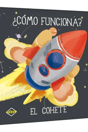 ¿Cómo Funciona? El Cohete