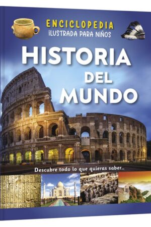 Enciclopedia Ilustrada Historia del Mundo