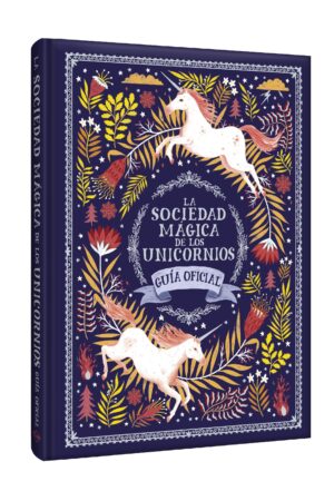 La Sociedad Mágica De Los Unicornios- Guía Oficial
