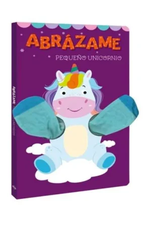 ABRáZAME PEQUEñO UNICORNIO