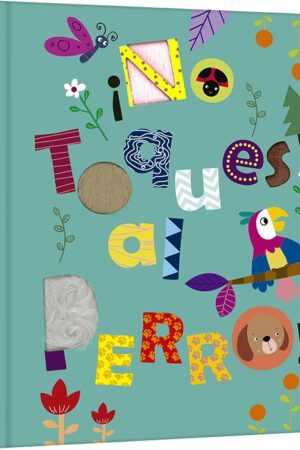 ¡No Toques al Perro!