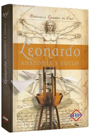LEONARDO. ANATOMÍA Y VUELO