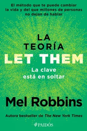 LA TEORíA LET THEM. LA CLAVE ESTá EN SOLTAR