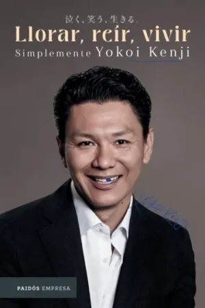 LLORAR, REíR, VIVIR. SIMPLEMENTE YOKOI KENJI