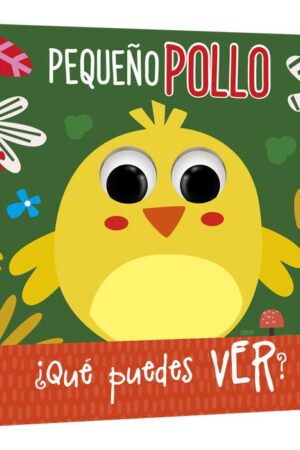PEQUEÑO POLLO ¿QUÉ PUEDES VER?