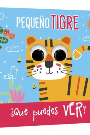 PEQUEÑO TIGRE ¿QUÉ PUEDES VER?