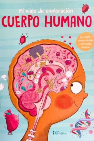 MI VIAJE DE EXPLORACION CUERPO HUMANO